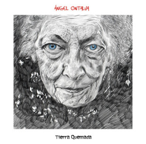 Angel Ontalva - Tierra Quemada